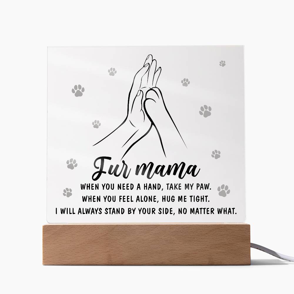 Fur Mama-Take My Paw-Acrylic