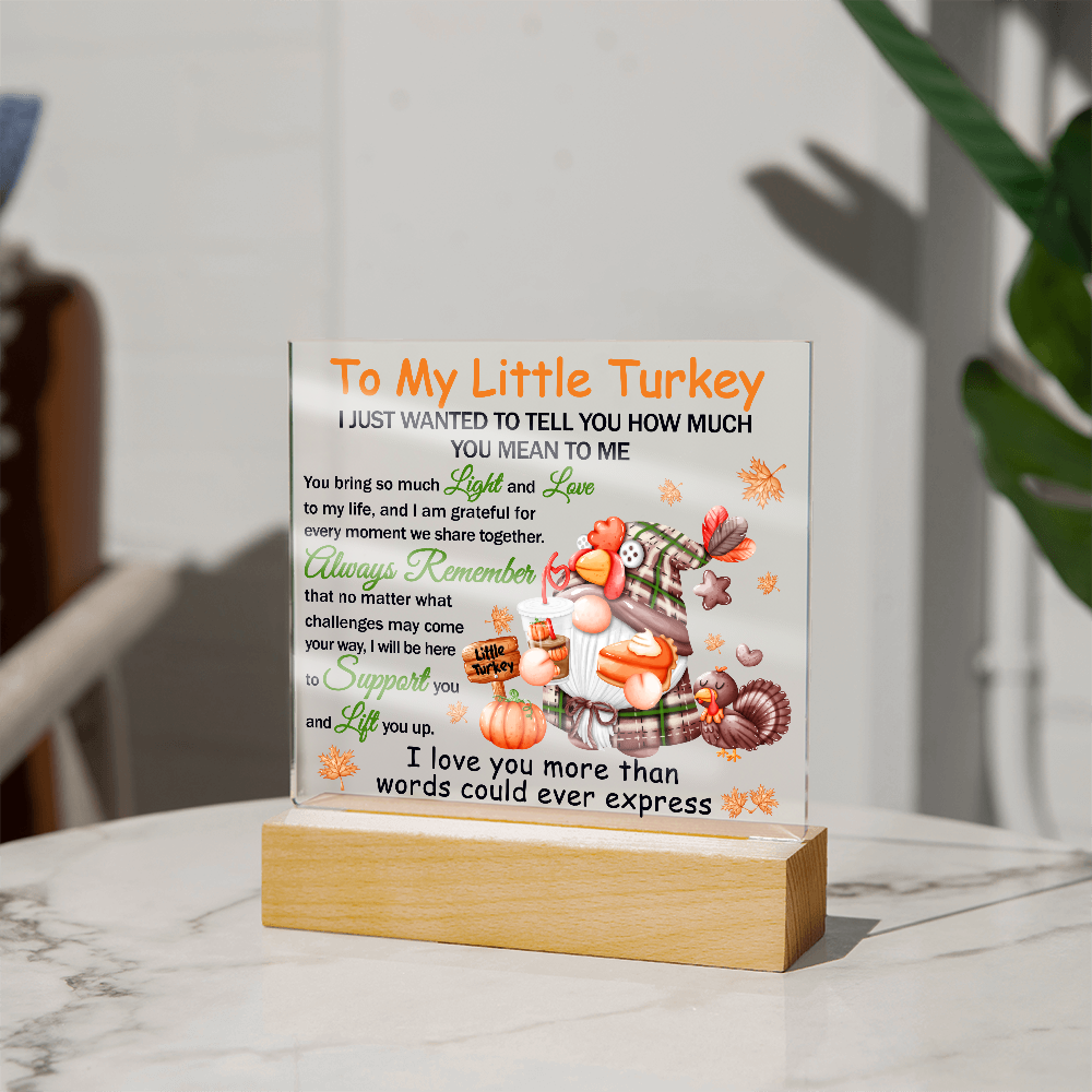 Little Turkey-Lift You Up-Acrylic