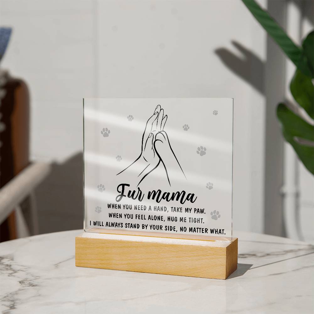 Fur Mama-Take My Paw-Acrylic