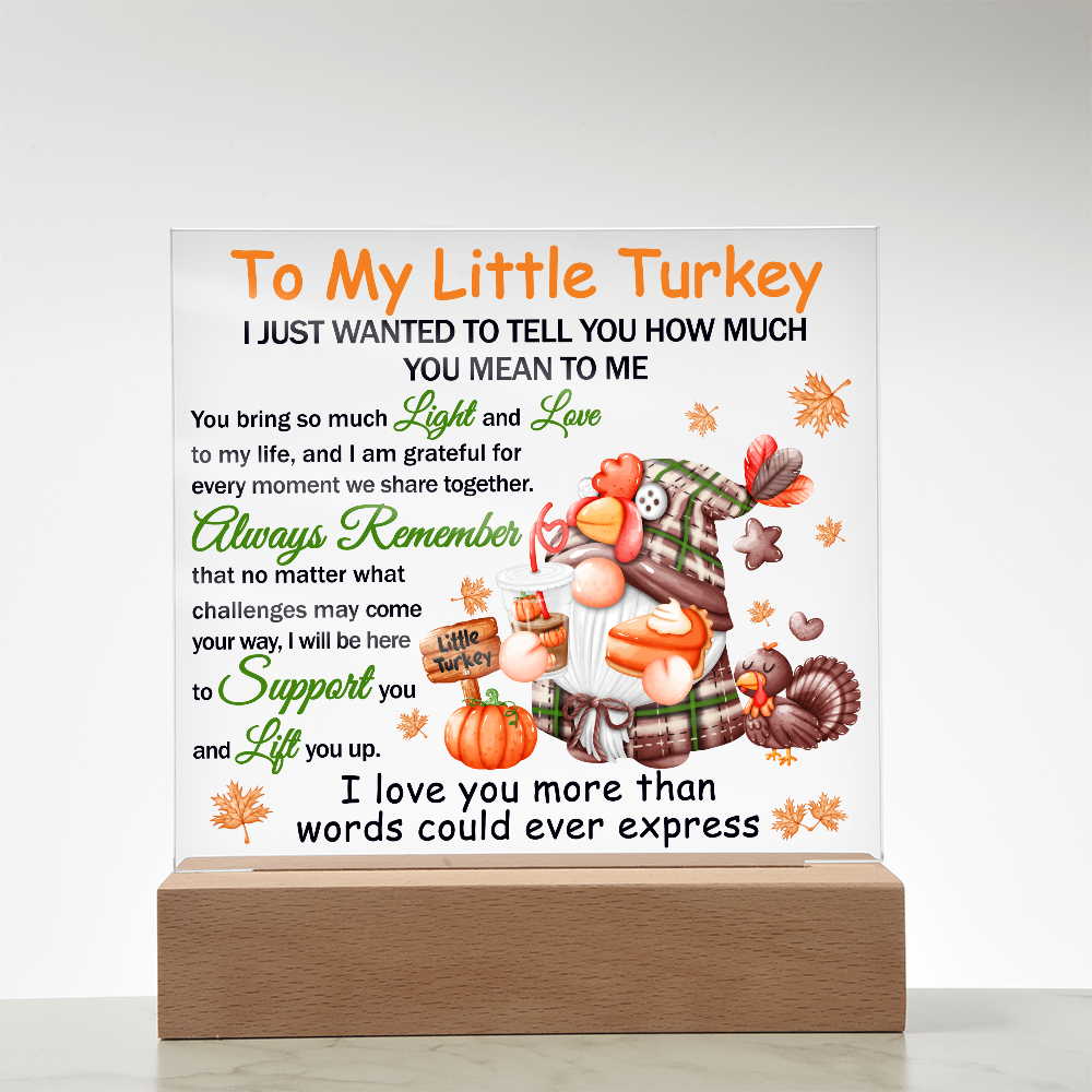 Little Turkey-Lift You Up-Acrylic