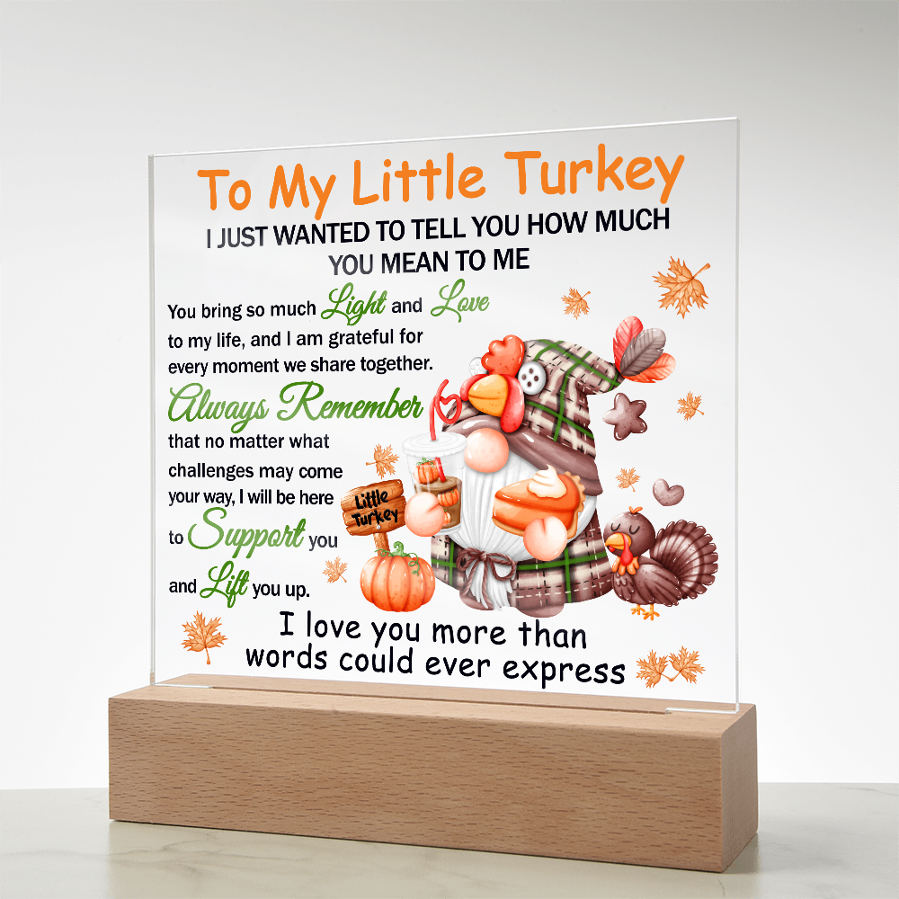 Little Turkey-Lift You Up-Acrylic