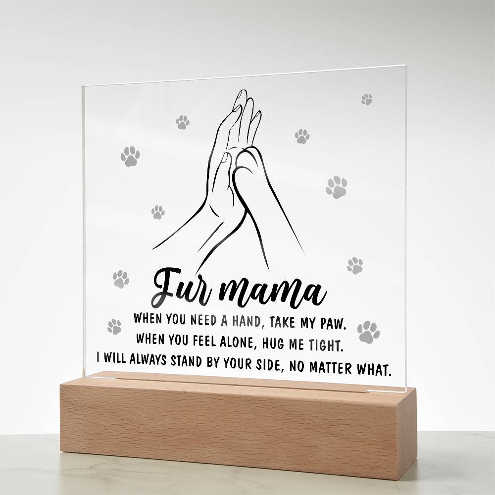 Fur Mama-Take My Paw-Acrylic
