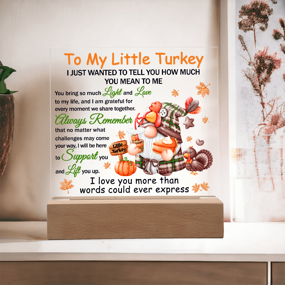 Little Turkey-Lift You Up-Acrylic