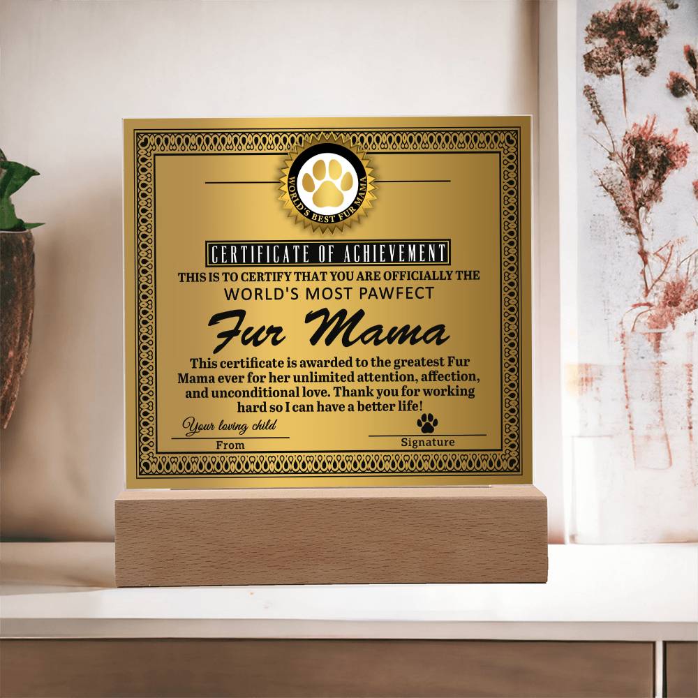 Fur Mama-Certificate of Achievement-Acrylic