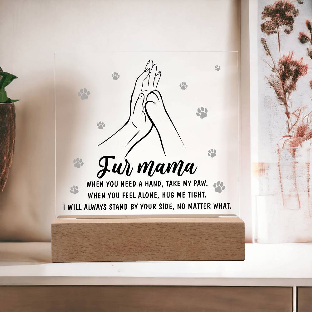 Fur Mama-Take My Paw-Acrylic