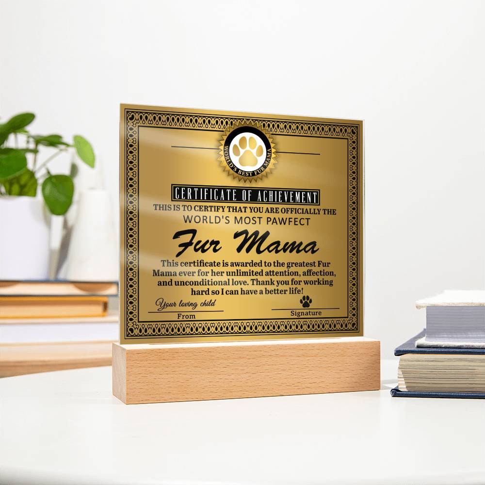 Fur Mama-Certificate of Achievement-Acrylic