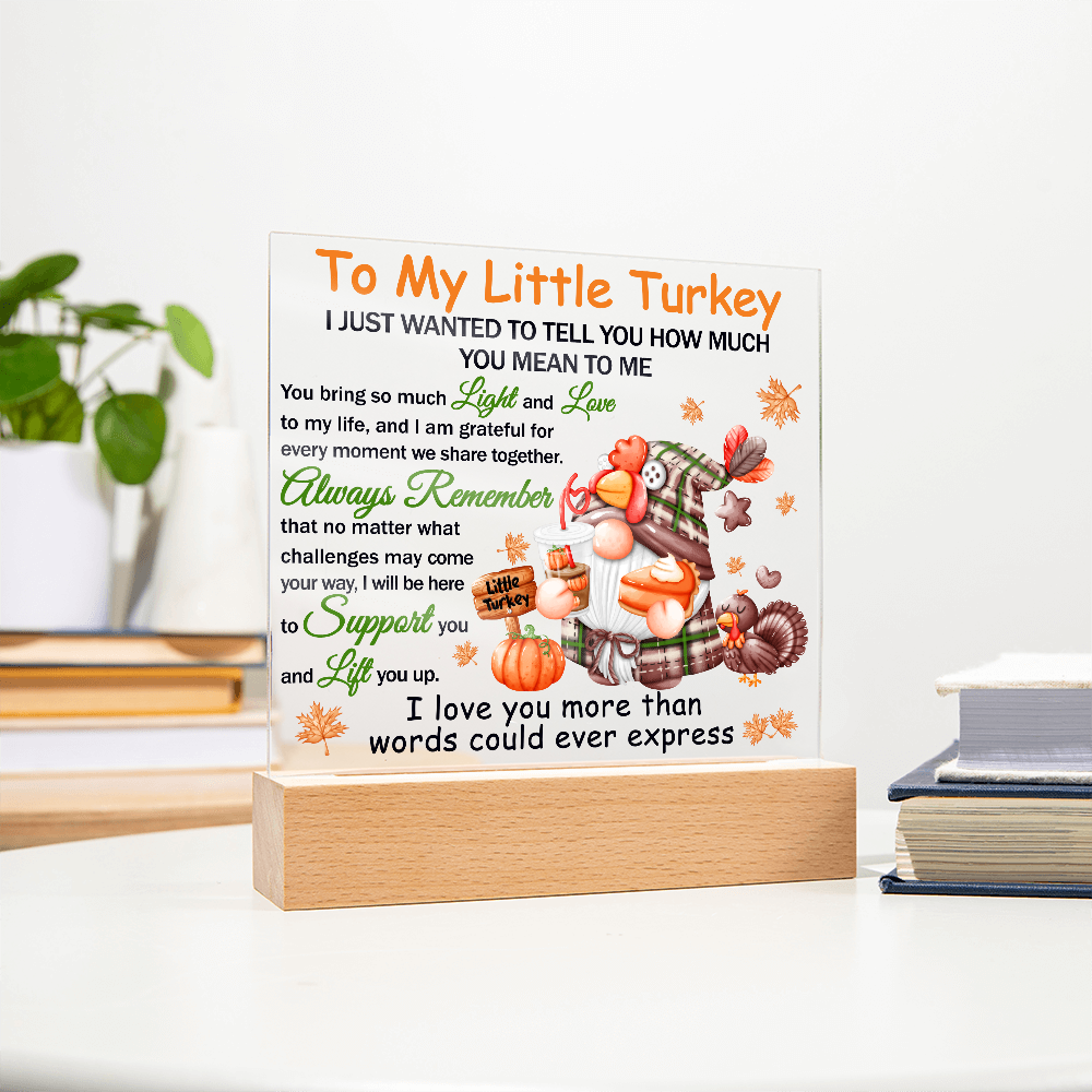 Little Turkey-Lift You Up-Acrylic