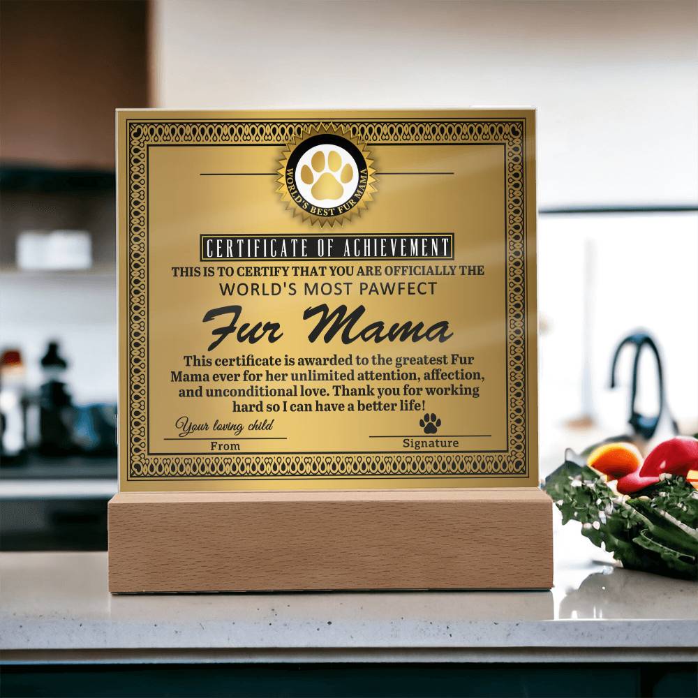 Fur Mama-Certificate of Achievement-Acrylic