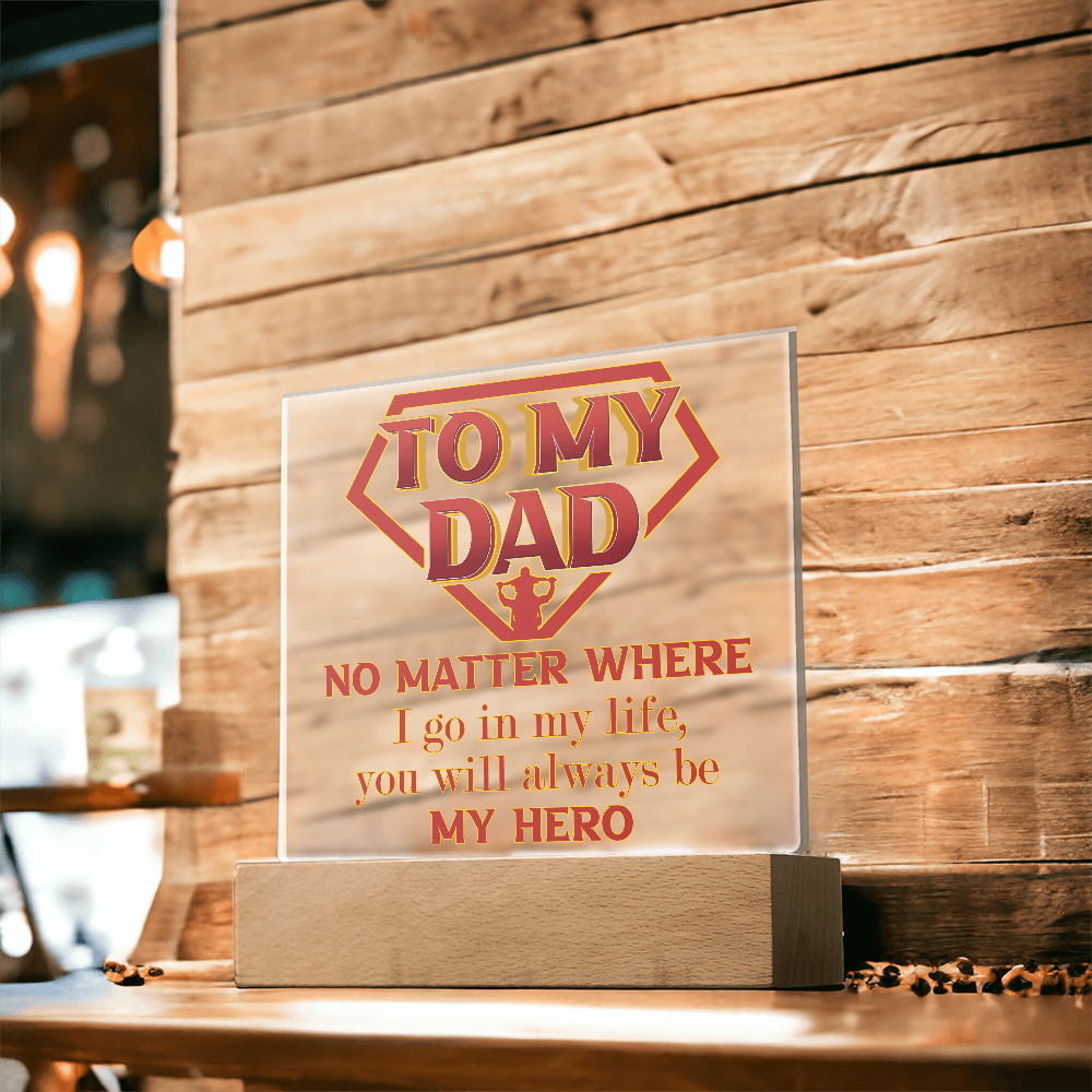 Dad-Be My Hero-Acrylic