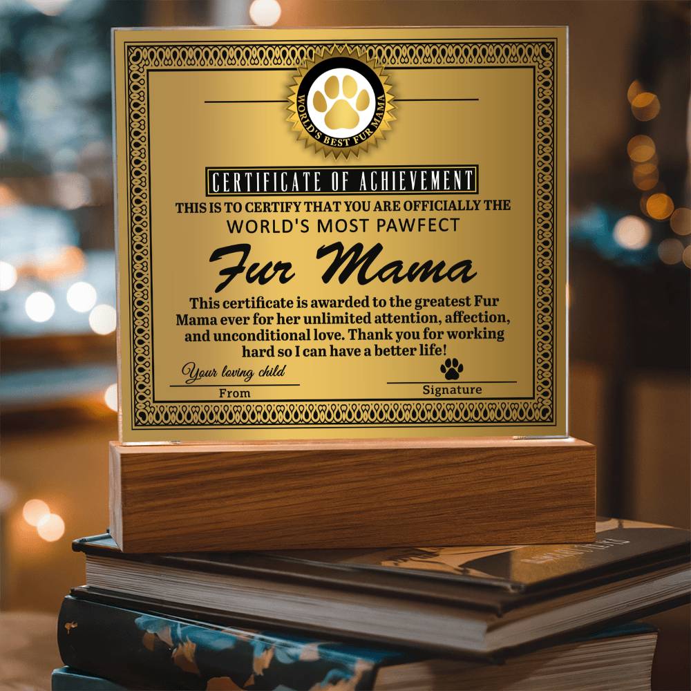 Fur Mama-Certificate of Achievement-Acrylic