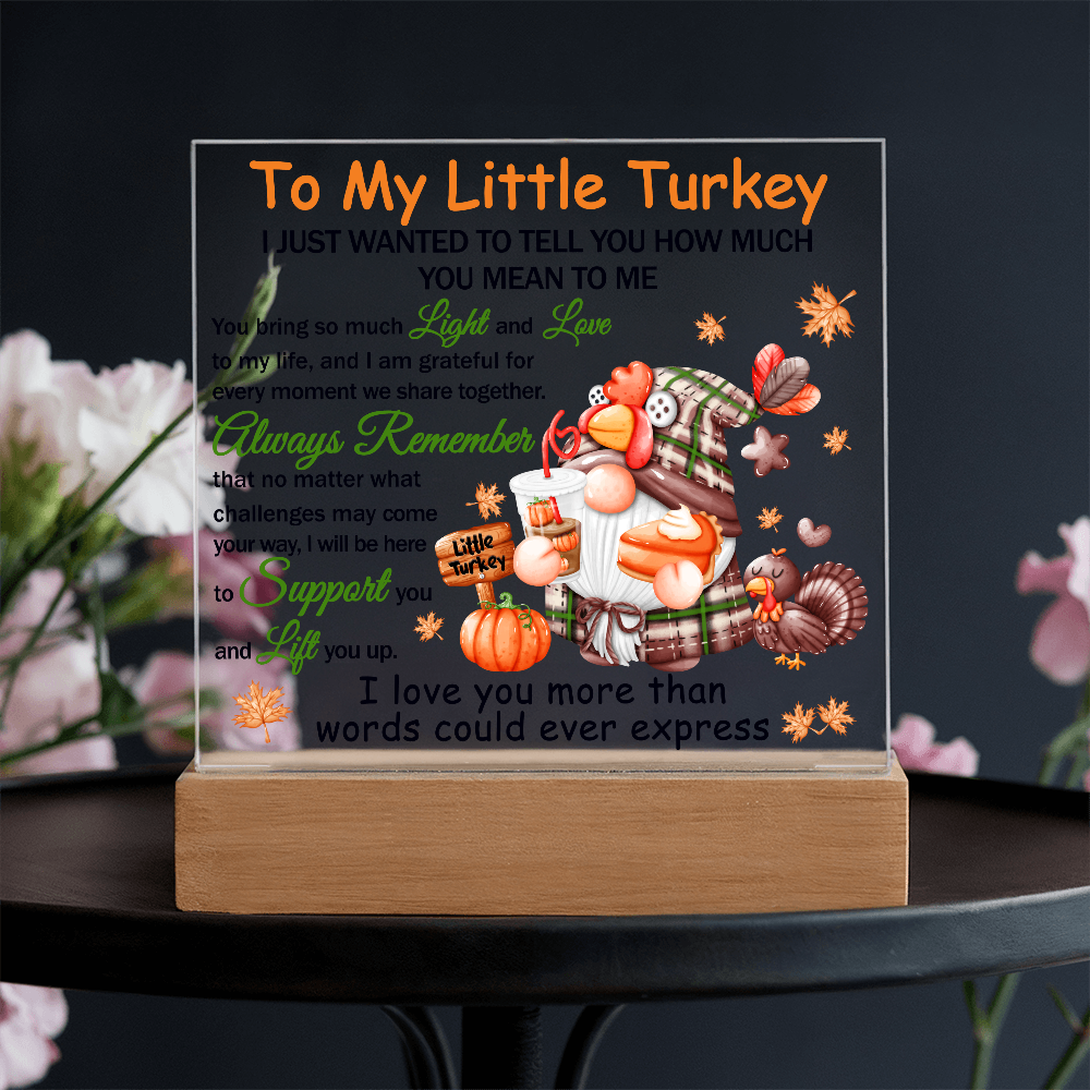 Little Turkey-Lift You Up-Acrylic