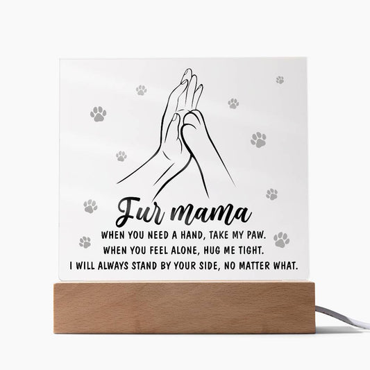 Fur Mama-Take My Paw-Acrylic